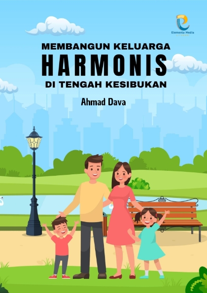 Membangun Keluarga Harmonis di Tengah Kesibukan